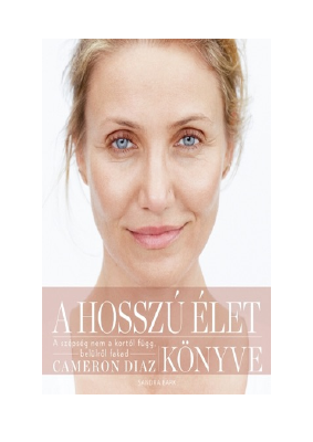Letoltes A hosszú élet könyve PDF epub Ingyenes - Cameron Diaz